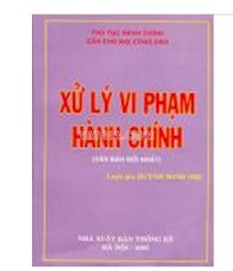 Xử lý vi phạm hành chính (văn bản mới nhất)