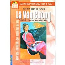 Tuyển tập ca khúc Lã Văn Cường với 50 nhạc phẩm đặc sắc - Âm nhạc Việt Nam xưa và nay (Tặng kèm đĩa CD mp3)