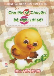 Cha mẹ kể chuyện bé nghĩ lời kết - Hoa tầm xuân