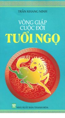 Vòng giáp cuộc đời - Tuổi Ngọ