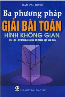 Ba phương pháp giải bài toán hình không gian