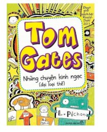 Tom Gates tập 3 - Những chuyện kinh ngạc (đại loại thế)