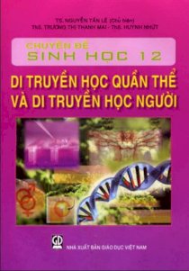 Chuyên đề sinh học 12 - di truyền học quần thể và di truyền học người