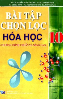 Bài tập chọn lọc hoá học 10 (Chương trình chuẩn và nâng cao)