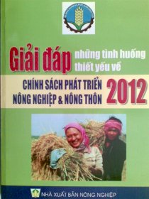 Giải pháp những tình huống thiết yếu về chính sách phát triển nông nghiệp và nông thôn 2012