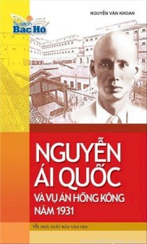 Nguyễn Ái Quốc và vụ án Hồng Kông năm 1931 - Tủ sách Bác Hồ