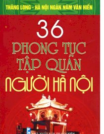 Bộ Sách Kỷ Niệm Ngàn Năm Thăng Long - Hà Nội - 36 phong tục tập quán người Hà Nội