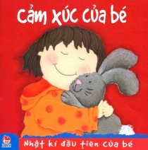 Nhật ký đầu tiên của bé - Cảm xúc của bé