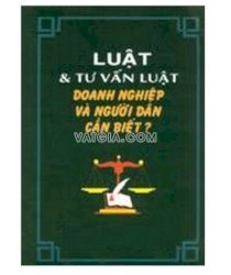 Luật và Tư vấn luật doanh nghiệp và người dân cần biết?