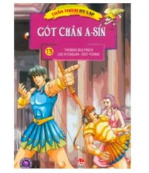 Thần Thoại Hy Lạp - Tập 13: Gót Chân A-sin 