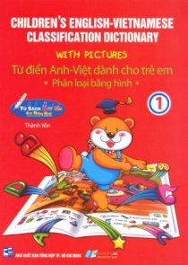 Bút thông minh - Từ điển Anh - Việt dành cho trẻ em phân loại bằng hình (tập 1)
