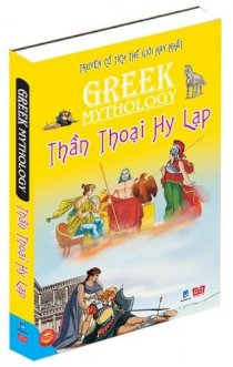 Truyện cổ tích thế giới hay nhất - Greek Mythology - Thần thoại Hy Lạp