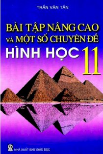 Bài tập nâng cao và một số chuyên đề hình học 11