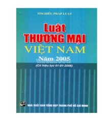 Luật thương mại việt nam 2005 (có hiệu lực 01-01-2006)