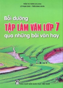 Bồi dưỡng tập làm văn lớp 7 qua những bài văn hay