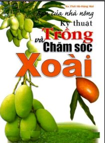 Bạn của nhà nông - kỹ thuật trồng và chăm sóc xoài