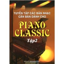 Tuyển tập các bản nhạc căn bản dành cho Piano Classic - Tập 2