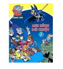 Tom và Jerry comic vui - Tập 2 - Anh hùng dơi chuột 