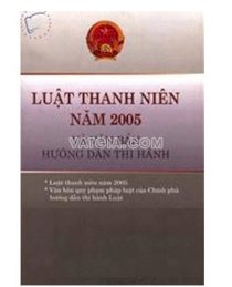 Luật thanh niên năm 2005 và văn bản hướng dẫn thi hành