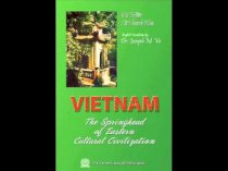   VIETNAM: The Springhead Of Eastern Cultural Civilization ( Hard Cover) 