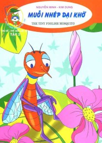 Muỗi nhép dại khờ - Chủ đề thế giới loài vật (Tập 2)