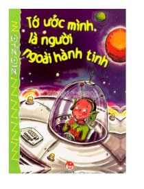 Bộ sách Ziczac - Tớ ước mình là người ngoài hành tinh