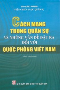 Cách mạng trong quân sự và những vấn đề đặt ra đối với quốc phòng Việt Nam 
