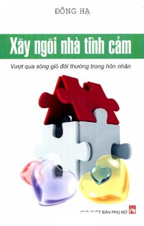 Xây ngôi nhà tình cảm - vượt qua sóng gió đời thường trong hôn nhân