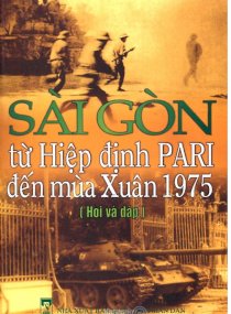 Sài Gòn Từ Hiệp Định Pari đến mùa xuân 1975 (hỏi và đáp)  