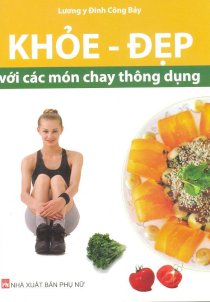 Khỏe - đẹp với các món ăn chay thông dụng 