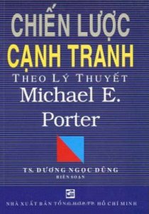 Chiến lược cạnh tranh theo lý thuyết Michael E. Porter