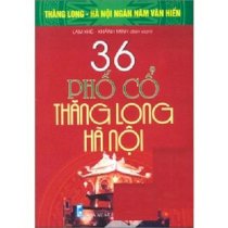 Bộ sách kỷ niệm ngàn năm Thăng Long - Hà Nội - 36 phố cổ Thăng Long - Hà Nội 