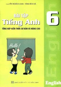 Bài tập tiếng anh 6 - Tổng hợp kiến thức cơ bản và nâng cao 