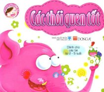 Các thói quen tốt - Vườn ươm trí tuệ (Dành cho các bé 2 - 5 tuổi)