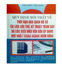 Quy định mới nhất về thời hạn bảo quản hồ sơ tài liệu lưu trữ,kỹ thuật trình bày và các biểu mẫu văn bản áp dụng mới nhất trong ngành ngân hàng