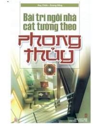 Bài trí ngôi nhà cát tường theo phong thuỷ 