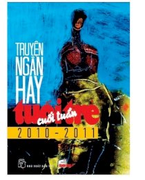  Truyện ngắn hay tuổi trẻ cuối tuần 2010 - 2011