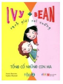 Ivy + Bean - Rạch giời rơi xuống - Tập 2 - Tống cổ những con ma
