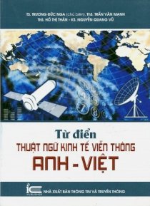 Từ điển thuật ngữ kinh tế viễn thông Anh-Việt