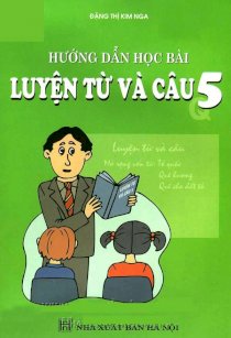 Hướng dẫn học bài luyện từ và câu 5