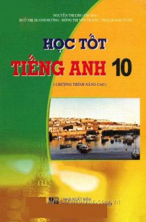 Học tốt tiếng anh 10 (Chương trình nâng cao)