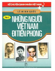 Những người Việt Nam đi tiên phong tập 2 - Kể chuyện danh nhân Việt Nam
