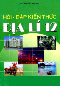 Hỏi đáp kiến thức địa lí 12