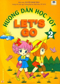 Hướng dẫn học tốt Let's Go - Tập 2