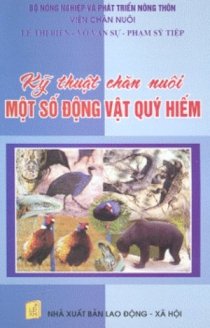 Kỹ thuật chăn nuôi một số động vật quý hiếm 