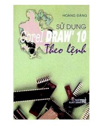 Sử dụng Corel Draw' 10 theo lệnh