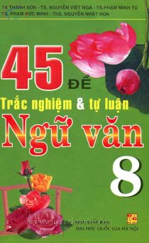 45 đề trắc nghiệm và tự luận ngữ văn 8