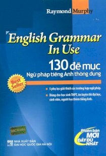  English Grammar In Use - 130 đề mục ngữ pháp tiếng anh thông dụng
