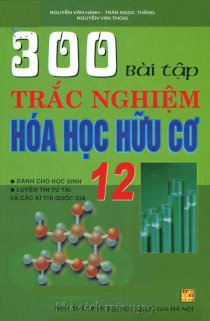 300 bài tập trắc nghiệm hoá học hữu cơ 12