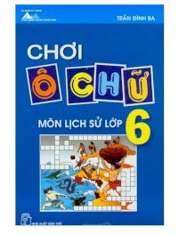 Chơi ô chữ - môn lịch sử lớp 6